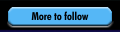 More-to-follow button